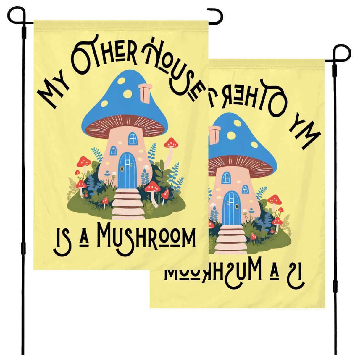 My Other House Is a Mushroom Cute Mushroom Garden Flag – Whimsical Yellow Outdoor Decor